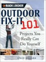 Black & Decker Outdoor Fix-It 101: Projects You Really Can Do Yourself - Steve Willson