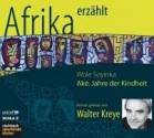 Aké. Jahre der Kindheit - Wole Soyinka, Walter Kreye