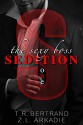 The Sexy Boss - Sedition (Book 1) - Z.L. Arkadie, T.R. Bertrand