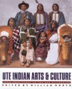 Ute Indian Arts and Culture: From Prehistory to the New Millennium - William Wroth