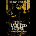 The Haunted Hotel - Wilkie Collins, Walter Covell, Jimcin Recordings