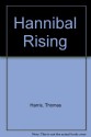 HANNIBAL RISING BEHIND THE MASK - THOMAS HARRIS