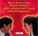 Warum Männer nicht zuhören und Frauen schlecht einparken [Tonträger] : Literatur, Lesung - Allan Pease, Barbara Pease, Dietmar Mues