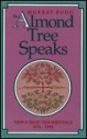 The Almond Tree Speaks: New & Selected Writings, 1974 1994 - Murray Bodo