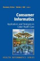 Consumer Informatics: Applications and Strategies in Cyber Health Care - Rosemary Nelson