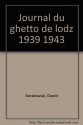 Journal du ghetto de Lodz, 1939-1943 - Dawid Sierakowiak, Alan Adelson