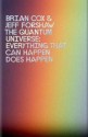 The Quantum Universe: Everything That Can Happen Does Happen - Brian Cox, Jeff Forshaw