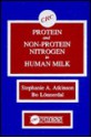 Proteins and Non-Protein Nitrogen in Human Milk - Stephanie A. Atkinson, Bo Lonnerdal