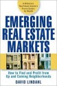 Emerging Real Estate Markets: How to Find and Profit from Up-and-Coming Areas - David Lindahl