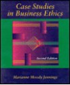 Case Studies in Business Ethics - Marianne M. Jennings