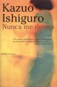 Nunca Me Deixes - Kazuo Ishiguro