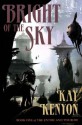 Bright of the Sky - Kay Kenyon