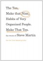 The Ten, Make That Nine, Habits of Very Organized People. Make That Ten.: The Tweets of Steve Martin - Steve Martin