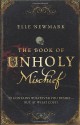 The Book of Unholy Mischief - Elle Newmark