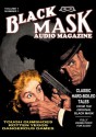 Black Mask Audio Magazine, Volume 1, Number 1: Classic Hard-Boiled Tales from the Original Black Mask - Yuri Rasovsky, Hugh B. Cave, Paul Cain, Frederick Nebel, William Cole, Rueben J. Shay