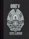 OBEY: Supply & Demand - The Art of Shepard Fairey - Shepard Fairey