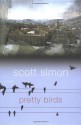 Pretty Birds - Scott Simon