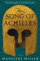 The Song of Achilles - Madeline Miller