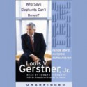 Who Says Elephants Can't Dance?: Inside IBM's Historic Turnaround - Louis V. Gerstner Jr., Edward Herrmann