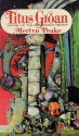 Titus Groan - Mervyn Peake, Robert Whitfield