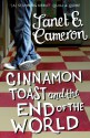 Cinnamon Toast and the End of the World - Janet E Cameron