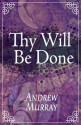 Your Will Be Done - Andrew Murray