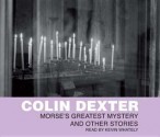 Morse's Greatest Mystery - Colin Dexter