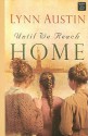 Until We Reach Home - Lynn Austin