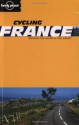 Lonely Planet Cycling France (Lonely Planet Cycling Guides) - Katherine Widing, Neil Irvine, Catherine Palmer