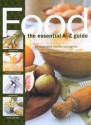 Food: The Essential A-Z Guide - Kim Rowney, Lulu Grimes, John Newton, Kay Halsey