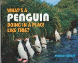 What's a Penguin Doing in a Place Like This? - Miriam Schlein