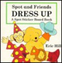 Spot and Friends Dress Up - Eric Hill