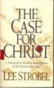 The Case for Christ - Lee Strobel