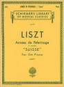 Annee de Pelerinage - Book 1: "Suisse": Piano Solo - Liszt Franz, Rafael Joseffy