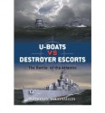 U-boats vs Destroyer Escorts: The Battle of the Atlantic - Gordon Williamson