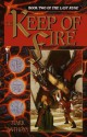 The Keep of Fire: Book Two of The Last Rune - Mark Anthony