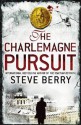 The Charlemagne Pursuit - Steve Berry