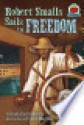 Robert Smalls Sails to Freedom (On My Own History) - Susan Taylor Brown, Felicia Marshall