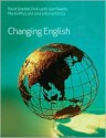 Changing English - David Graddol, Dick Leith, Joan Swann, Martin Rhys, Julia Gillen