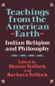 Teachings from the American Earth: Indian Religion and Philosophy - Dennis Tedlock, Barbara Tedlock