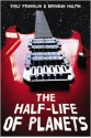 The Half-Life of Planets - Emily Franklin, Brendan Halpin