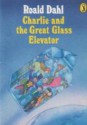 Charlie And The Great Glass Elevator - Roald Dahl