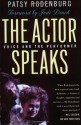 The Actor Speaks: Voice and the Performer - Patsy Rodenburg, Judi Dench