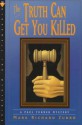 The Truth Can Get You Killed - Mark Richard Zubro