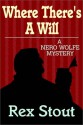 Where There's A Will - Rex Stout