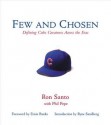 Few and Chosen Cubs: Defining Cubs Greatness Across the Eras - Ron Santo, Phil Pepe, Ernie Banks