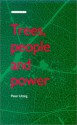 Trees, People and Power: Social Dimensions of Deforestation in Central America - Peter Utting