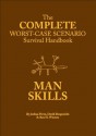 The Complete Worst-Case Scenario Survival Handbook: Man Skills (Worst-Case Scenario Survival Handbooks) - David Borgenicht, Joshua Piven, Ben H. Winters