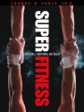 Super Fitness for Sports, Conditioning, and Health - Thomas D. Fahey