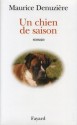 Un chien de saison (Littérature Française) (French Edition) - Maurice Denuzière